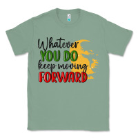 Sage whatever you do keep moving forward martin luther Classic Tee - MaliasSmallBusiness