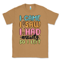 Toasted Coconut i came i saw i had anxiety so i left Classic Tee - MaliasSmallBusiness