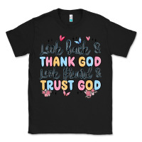 Black look back and thank god look forward and trust god Classic Tee - MaliasSmallBusiness