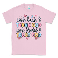 Bubblegum Pink look back and thank god look forward and trust god Classic Tee - MaliasSmallBusiness