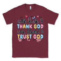 Burgundy look back and thank god look forward and trust god Classic Tee - MaliasSmallBusiness
