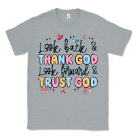 Heather Grey look back and thank god look forward and trust god Classic Tee - MaliasSmallBusiness