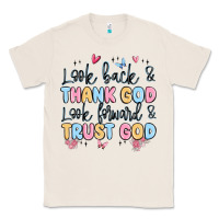 Natural look back and thank god look forward and trust god Classic Tee - MaliasSmallBusiness
