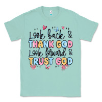 Seafoam look back and thank god look forward and trust god Classic Tee - MaliasSmallBusiness