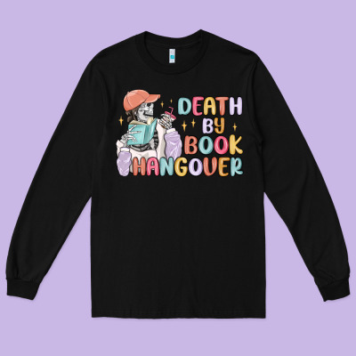 Death By Book Hangover Long Sleeve Tee Designed By Maliassmallbusiness