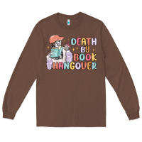 Chestnut death by book hangover Long Sleeve Tee - MaliasSmallBusiness