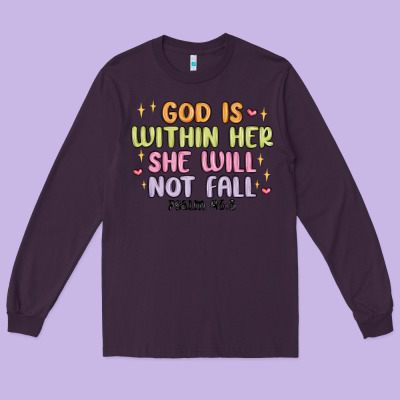 God Is Within Her She Will Not Fall Long Sleeve Tee Designed By Maliassmallbusiness