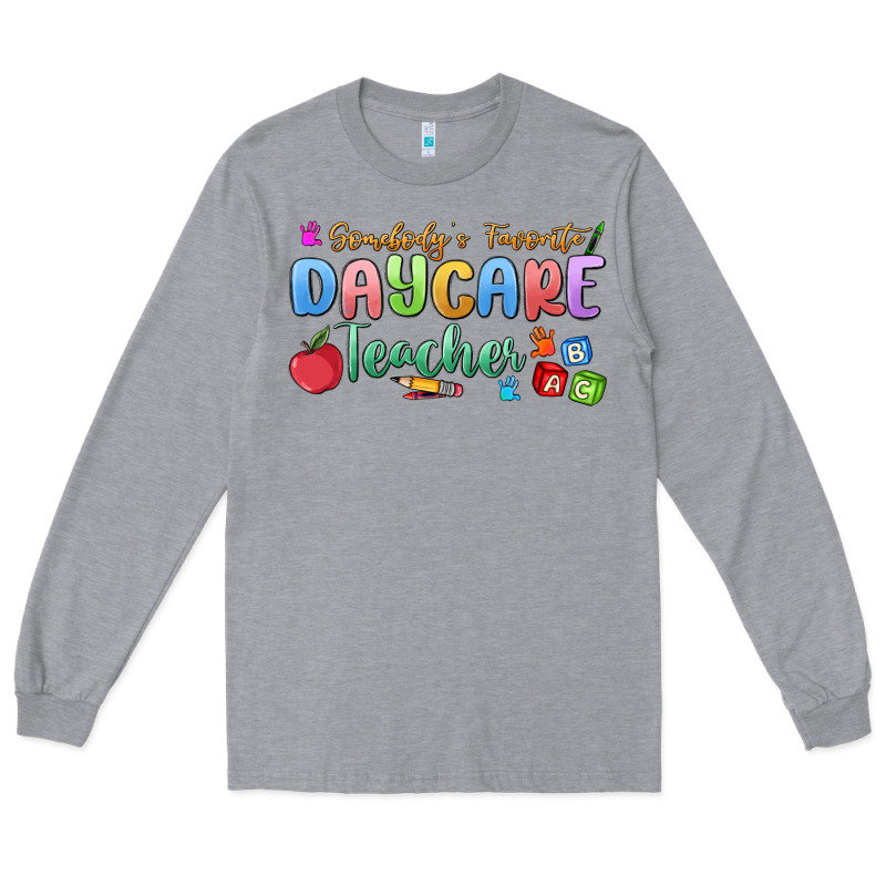 Somebody's Favorite Daycare Teacher Long Sleeve Tee by MaliasSmallBusiness | Teevron