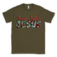 Army Green love like jesus Classic Tee - AdoDesignShop