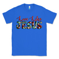 True Royal love like jesus Classic Tee - AdoDesignShop