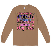 Toasted Coconut once i get an attitude Long Sleeve Tee - MaliasSmallBusiness