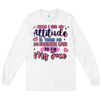 White once i get an attitude Long Sleeve Tee - MaliasSmallBusiness