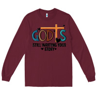 Burgundy god is still waiting your story Long Sleeve Tee - MaliasSmallBusiness