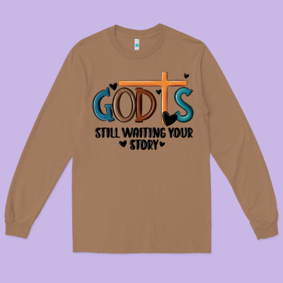 God Is Still Waiting Your Story Long Sleeve Tee Designed By Maliassmallbusiness