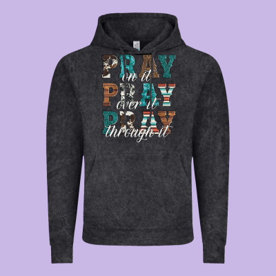 Pray On It Pray Over It Pray Through It Vintage Hoodie Designed By Artiststas