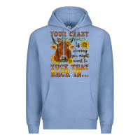 Colony Blue Your crazy is showing Premium Hoodie - NancyCooperArtShop