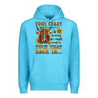 Ocean Blue Your crazy is showing Premium Hoodie - NancyCooperArtShop