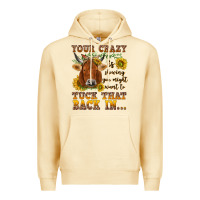 Pina Colada Your crazy is showing Premium Hoodie - NancyCooperArtShop