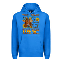 True Royal Your crazy is showing Premium Hoodie - NancyCooperArtShop