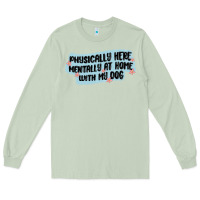 Matcha physically here mentally at home with my dog Long Sleeve Tee - MaliasSmallBusiness