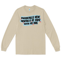 Mushroom physically here mentally at home with my dog Long Sleeve Tee - MaliasSmallBusiness