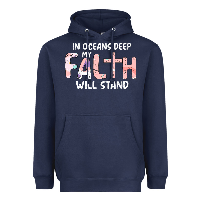 Oceans Deep My Faith Will Stand Heavyweight Hoodie by Bettercallsaul | Teevron