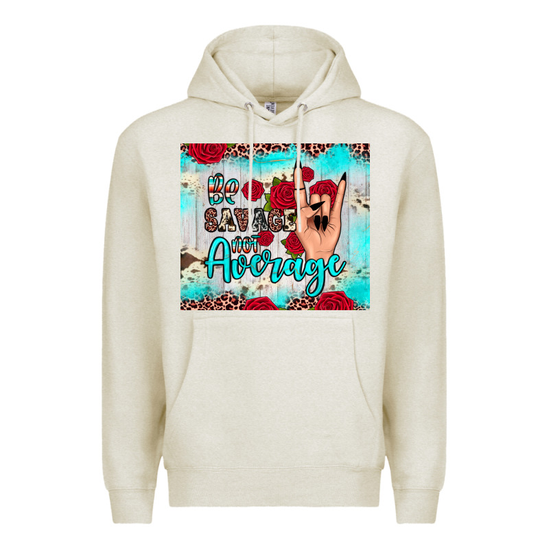 Be Savage Not Average Premium Hoodie by JahusDesignShop | Teevron