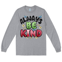 Heather Grey always be kind Long Sleeve Tee - MaliasSmallBusiness