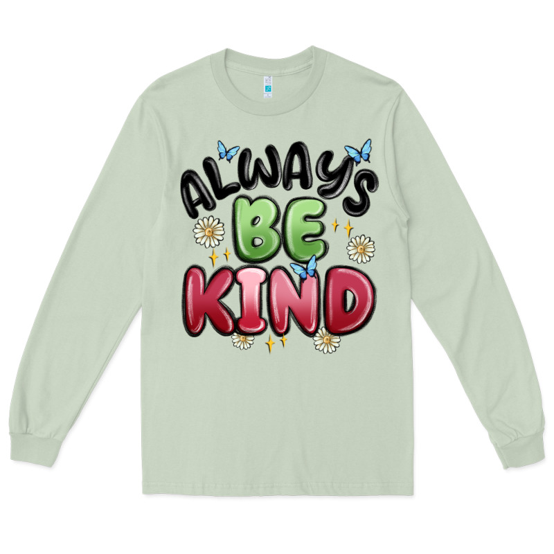 Always Be Kind Long Sleeve Tee by MaliasSmallBusiness | Teevron