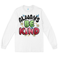 White always be kind Long Sleeve Tee - MaliasSmallBusiness