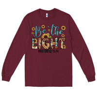 Burgundy be the light matthew 5 14 Long Sleeve Tee - JahusDesignShop