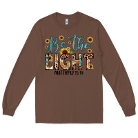 Chestnut be the light matthew 5 14 Long Sleeve Tee - JahusDesignShop