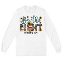 White be the light matthew 5 14 Long Sleeve Tee - JahusDesignShop