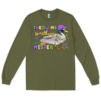 Army Green throw me something mister mardi gras duck Long Sleeve Tee - MaliasSmallBusiness