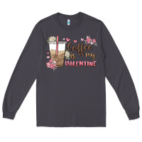 Smoke coffee is my valentine Long Sleeve Tee - MaliasSmallBusiness
