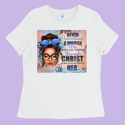 Never Underestimate A Woman Who Does All Things Th Ladies Tee Designed By Texasbilliewilder