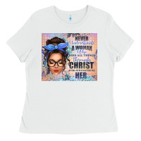 White never underestimate a woman who does all things th Ladies Tee - texasbilliewilder