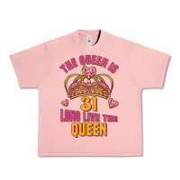 The Queen Is 31 Long Live The Queen Kopya Urban Heavy Tee | Teevron