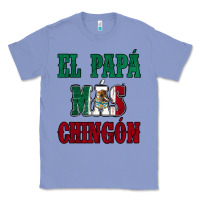 Colony Blue El Papa Mas Chingon Mexican Flag Classic Tee - Jasminsmagicworld