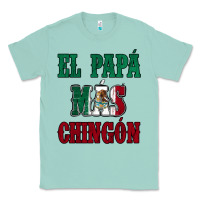 Seafoam El Papa Mas Chingon Mexican Flag Classic Tee - Jasminsmagicworld