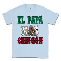 Dusty Blue El Papa Mas Chingon Mexican Flag Classic Tee - Jasminsmagicworld