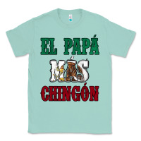 Seafoam El Papa Mas Chingon Mexican Flag Classic Tee - Jasminsmagicworld