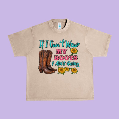 If I Can't Wear My Boots I Ain't Going Urban Heavy Tee Designed By Barkaloodesign