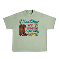 Oil Green if i can't wear my boots i ain't going Urban Heavy Tee - BarkalooDesign