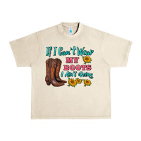Sandshell if i can't wear my boots i ain't going Urban Heavy Tee - BarkalooDesign