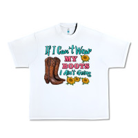 White if i can't wear my boots i ain't going Urban Heavy Tee - BarkalooDesign
