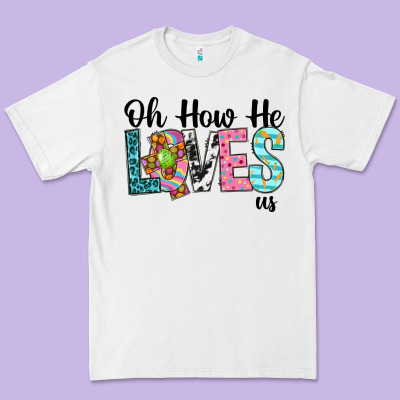 Oh How He Loves Us Premium Tee Designed By Neo Western