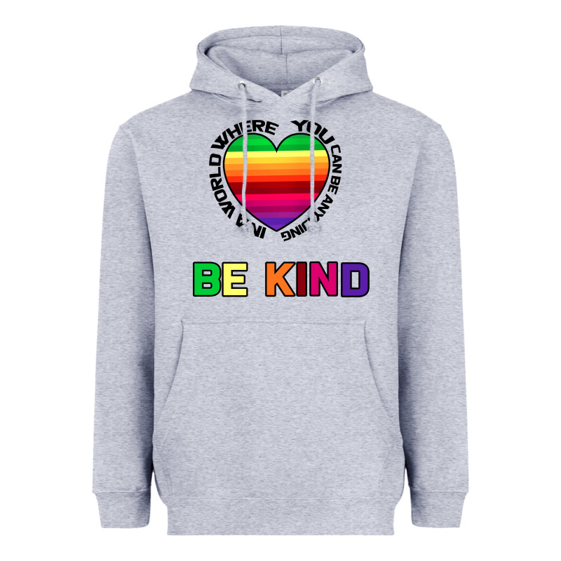 In A World Where You Can Be Anything Be Kind Heavyweight Hoodie by Bettercallsaul | Teevron