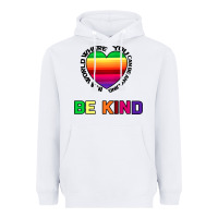 White In A World Where You Can Be Anything Be Kind Heavyweight Hoodie - Bettercallsaul