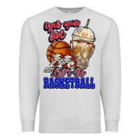 Dove Grey Grab your joe let's go Basketball Premium Sweatshirt - NancyCooperArtShop